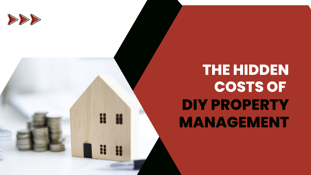 The Hidden Costs of DIY Property Management